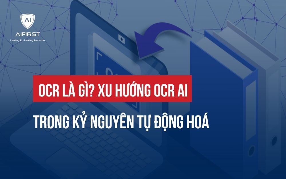 OCR LÀ GÌ? XU HƯỚNG CÔNG NGHỆ TRONG KỶ NGUYÊN TỰ ĐỘNG HOÁ